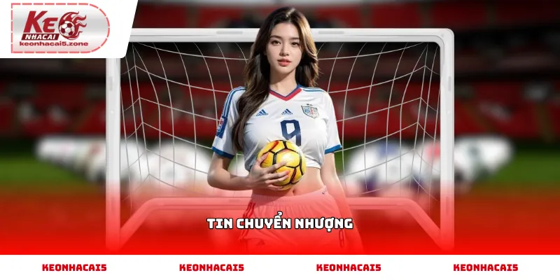 Tin chuyển nhượng bóng đá mới nhất hôm nay
