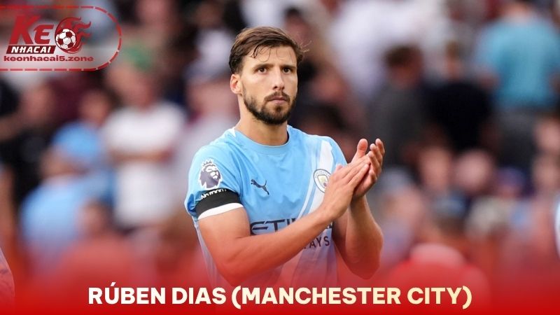 Ruben Dias Manchester City - Top 10 Trung Vệ Xuất Sắc Nhất Thế Giới Hiện Nay